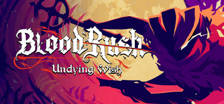 血涌不息（Bloodrush Undying Wish）免安装中文版